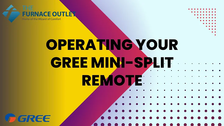 OPERATING YOUR GREE MINI SPLIT REMOTE