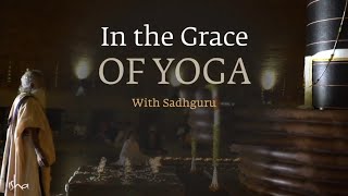In The Grace of Yoga with Sadhguru | Experience 5 elements | Life INSIGHTS