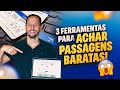 3 MELHORES FERRAMENTAS PARA ENCONTRAR PASSAGENS AÉREAS BARATAS!