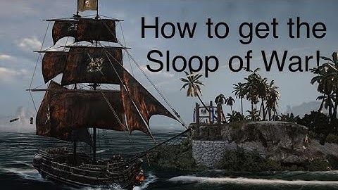 SKULL AND BONES - How to get the Sloop of War quicker!