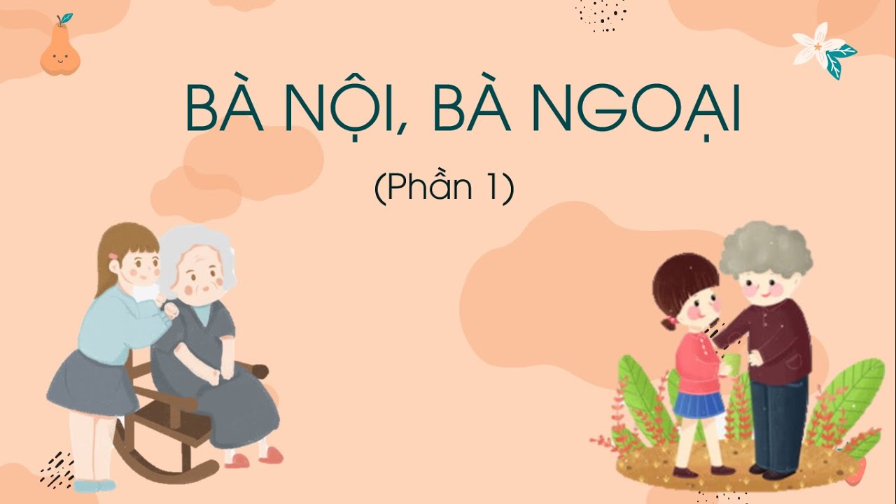 Bài 13: Tập đọc: Bà nội, bà ngoại - Phần 1 - Tiếng Việt lớp 2 [OLM.VN ...
