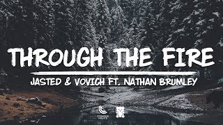 Jasted & Vovich - Through The Fire (ft. Nathan Brumley) (Lyrics)