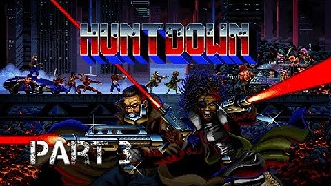 HUNTDOWN - Walkthrough Gameplay live pt3
