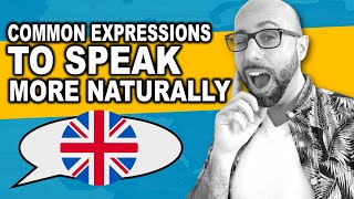 5 common expressions to speak NATURAL English