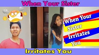 When Your Sister Irritates You Funny Video