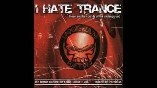 I Hate Trance I   The Terror Worldwide Compilation mixed by Frazzbass 2005