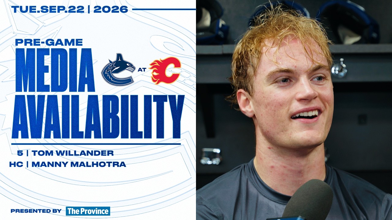 Tom Willander & Head Coach Manny Malhotra Pregame Media | Preseason Canucks at Flames (Sep 22 2026)