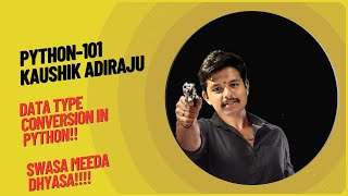 Data Type Conversion in Python! | Explain Simply in Telugu! | Yours Kaushik Adiraju! |