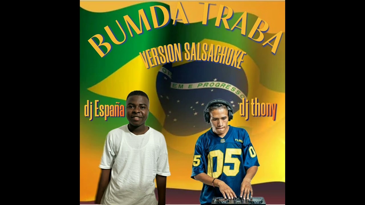 BUMDA TRABA SALSACHOKE DJ ESPAÑA DJ THONY BOS