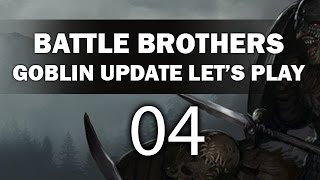Lets Play Battle Brothers - Episode 4 (Goblin Update)