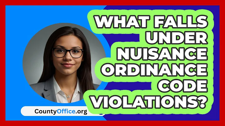 What Falls Under Nuisance Ordinance Code Violations? - CountyOffice.org