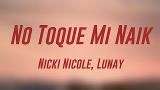 No Toque Mi Naik - Nicki Nicole, Lunay {Lyrics Video} 🎼