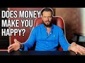 Money won't make you happy! Here is what will...