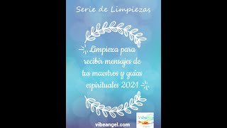 Limpieza para recibir mensajes de tus maestros y guías espirituales 2021