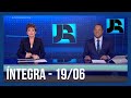 Assista à íntegra do Jornal da Record | 19/06/2021