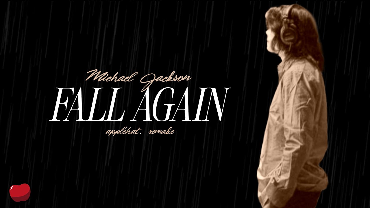 [Recreations | Audio] Michael Jackson - Fall Again (Audio Only | 4k ...