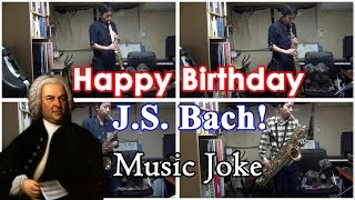 Happy Birthday J.S. Bach! (Music Joke) Saxophone Quartet Cover