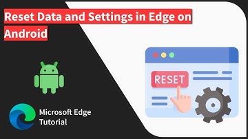 How to Reset the Edge app on Android