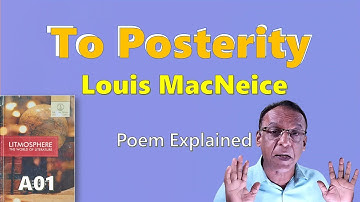 TO POSTERITY - Louis MacNeice - (poem) Explained / A01 - LITMOSPHERE with Murukan Babu