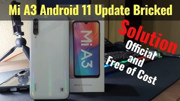 Xiaomi Mi A3 Android 11 Update Phone Bricked Solution Official and Free of Cost
