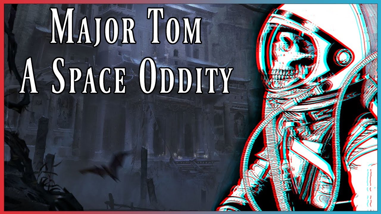 Major Tom A Space Oddity /tg/ storytime YouTube