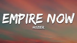 Hozier - Empire Now (Lyrics)