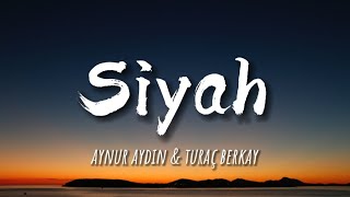 Aynur Aydın & Turaç Berkay - Siyah (Lyrics / Sözleri) Resimi