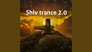 Shiv trance 2.0