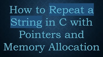 How to Repeat a String in C with Pointers and Memory Allocation