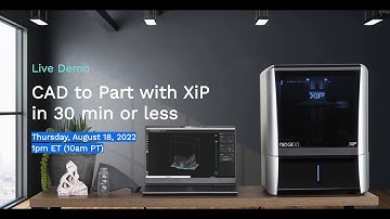 CAD to Part with XiP in 30 Minutes or Less