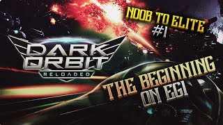Darkorbit | The Beginning on EG1.. | Noob to Elite Episode #1