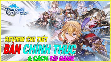 trải nghiệm sớm Tam Quốc Huyễn Tướng VNG & cách tải game