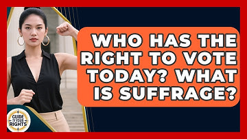 Who Has The Right To Vote Today? What Is Suffrage? - Guide To Your Rights