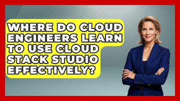Where Do Cloud Engineers Learn to Use Cloud Stack Studio Effectively? | Cloud Stack Studio News