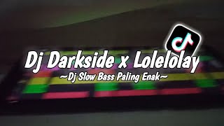 Dj Darkside x Lolelolay || Viral Tiktok Terbaru 2022 {Zein Fvnky}