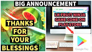 🙏THANKS FOR YOUR BLESSINGS🙏 | LK FRUIT NINJA GAME HAS COME ON GOOGLE PLAY STORE |👍👍👍 screenshot 2