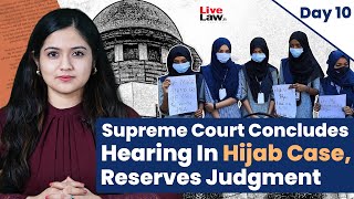 Supreme Court Concludes Hearing In Hijab Case, Reserves Judgment [Day 10]