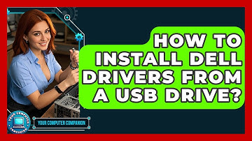 How To Install Dell Drivers From A USB Drive? - Your Computer Companion