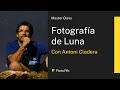 Masterclass de Fotografía de Luna con Antoni Cladera