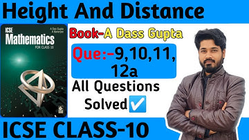 Height and Distance||Que9,10,11,12a||Das gupta banerjee class10 icse