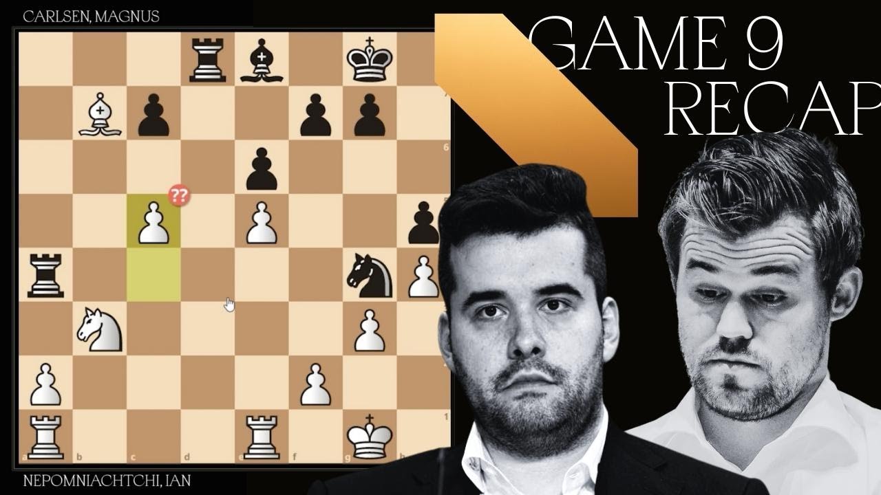 Game 9, Carlsen - Nepomniachtchi World Chess Championship Recap