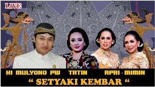 LIVE WAYANG KULIT Umbul Donga Ki Tomo Pandoyo. Ki Mulyono PW - Apri Mimin & Tatin. 'Setyaki Kembar'