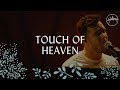 Touch of heaven  hillsong worship