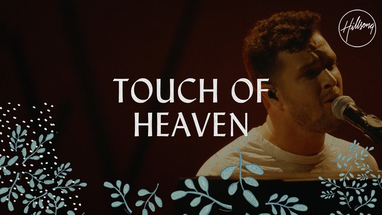 Touch Of Heaven   Hillsong Worship