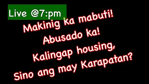 Kalingap housing? Sino ang may Karapatan!