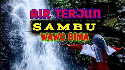 Air Terjun Sambu Riamau Wawo Kab. Bima NTB