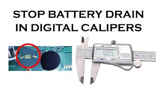 How to stop battery drain in Digital Calipers (CR2032/LR44/SR44/A76  Battery Hack/Mod)
