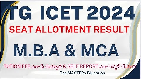 TG ICET SEAT ALLOTMENT RESULT MBA MCA JOINING REPORT SUBMISSION TUTION FEE PAYMENT PROCESS 2024