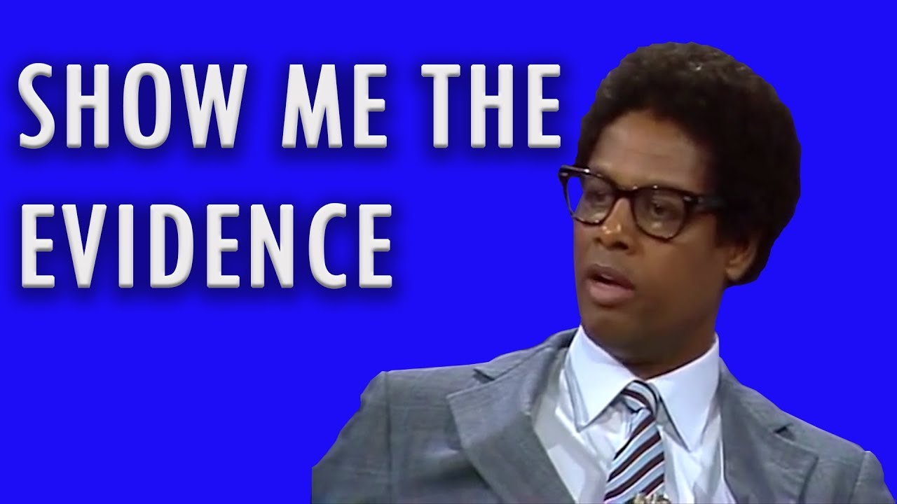 Thomas Sowell Show Me the Evidence Wisdomany Somebody Knows Something®