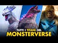 Tutti i titani del monsterverse spiegati